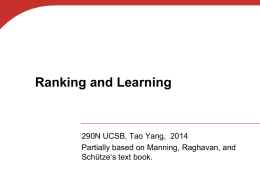 Ranking and Learning  290N UCSB, Tao Yang, 2014 Partially based on Manning, Raghavan, and Schütze‘s text book.