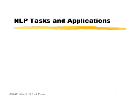 NLP Tasks and Applications  600.465 - Intro to NLP - J.