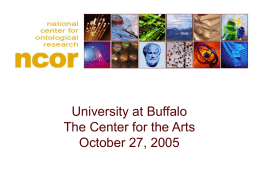 national center for ontological research  University at Buffalo The Center for the Arts October 27, 2005