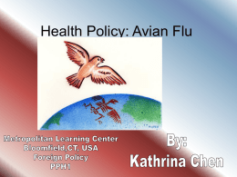 Health Policy: Avian Flu Influenza • Influenza or the Flu- An acute contagious viral infection characterized by inflammation of the respiratory tract and.