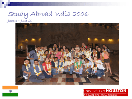Study Abroad India 2006 June 1 – June 20 Our Program Leader   Dr.