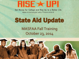 State Aid Update MASFAA Fall Training October 23, 2014 Recent Legislative Changes to State Aid.
