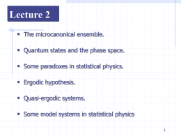 Lecture 2  The microcanonical ensemble.  Quantum states and the phase space.  Some paradoxes in statistical physics.  Ergodic hypothesis.  Quasi-ergodic systems. 