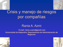 Crisis y manejo de riesgos por compañías Rania A. Azmi E-mail: rania.a.azmi@gmail.com Universidad de Alejandría, Departamento de Administración de Negocios.