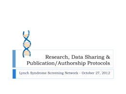 Research, Data Sharing & Publication/Authorship Protocols Lynch Syndrome Screening Network - October 27, 2012
