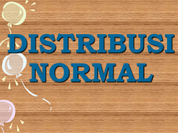 DISTRIBUSI NORMAL Distribusi Normal Salah satu distribusi probabilitas dengan variabel random sinambung (continuous distribution) Variabelnya tidak terbatas berupa bilangan bulat positif saja (seperti variabel diskrit), tetapi semua.