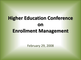 Higher Education Conference on Enrollment Management February 29, 2008 USING DATA TO PROMOTE STUDENT SUCCESS.