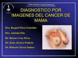 Trabajo publicado en www.ilustrados.com La mayor Comunidad de difusión del conocimiento  DIAGNOSTICO POR IMAGENES DEL CANCER DE MAMA Dra.