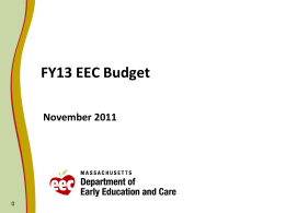 FY13 EEC Budget November 2011 FY13 Maintenance Budget          EEC has submitted its FY13 maintenance budget to EOE and ANF as directed in a.
