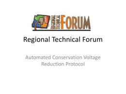 Regional Technical Forum Automated Conservation Voltage Reduction Protocol RTF Guidelines Summary • Provides Centralized & Unbiased Technical Review  – Energy Savings Data & Assumptions –