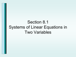 Section 8.1 Systems of Linear Equations in Two Variables Systems of Linear Equations and Their Solutions.
