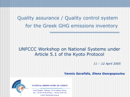 Quality assurance / Quality control system  for the Greek GHG emissions inventory  UNFCCC Workshop on National Systems under Article 5.1 of the Kyoto.