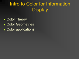 Intro to Color for Information Display     Color Theory Color Geometries Color applications Electronic Chart Example.