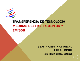 TRANSFERENCIA DE TECNOLOGIA MEDIDAS DEL PAIS RECEPTOR Y EMISOR  SEMINARIO NACIONAL LIMA, PERU SETIEMBRE, 2012