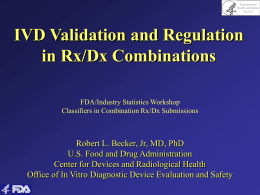 Department of Health and Human Services  IVD Validation and Regulation in Rx/Dx Combinations FDA/Industry Statistics Workshop Classifiers in Combination Rx/Dx Submissions  Robert L.