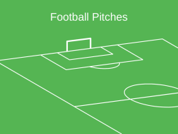 Football Pitches Use of templates You are free to use these templates for your personal and business presentations. We have put a lot.