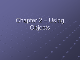 Chapter 2 – Using Objects Chapter Goals To learn about variables To understand the concepts of classes and objects To be able to call methods To.