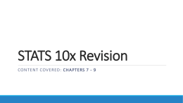 STATS 10x Revision CONTENT COVERED: CHAPTERS 7 - 9 Chapter 7: Data on Continuous Variables ONE SAMPLE TWO+ INDEPENDENT SAMPLES  PA I R E D.
