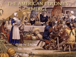 Chapter 2 Notes Mr. Williams August 28th 2015     After Columbus’ successful voyages, Spanish Conquistadors looked to subdue the native people and establish colonies for Spain The ultimate Spanish goal was.