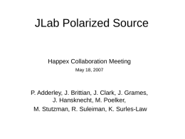 JLab Polarized Source  Happex Collaboration Meeting May 18, 2007  P. Adderley, J. Brittian, J.