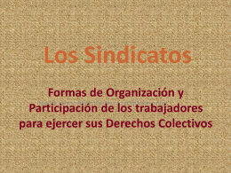 Los Sindicatos Formas de Organización y Haga clic para modificar el estilo de subtítulo del patrón Participación de los trabajadores para ejercer sus Derechos.