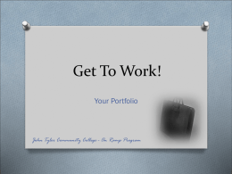 Get To Work! Your Portfolio  John Tyler Community College - On Ramp Program.