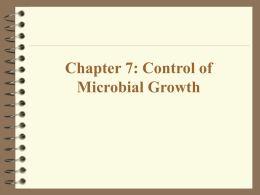 Chapter 7: Control of Microbial Growth Control of Microbial Growth: Introduction  Early civilizations practiced salting, smoking,  pickling, drying, and exposure of food and.