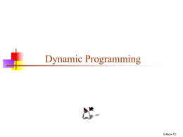 Dynamic Programming  6-Nov-15 Algorithm types   Algorithm types we will consider include:           Simple recursive algorithms Backtracking algorithms Divide and conquer algorithms Dynamic programming algorithms Greedy algorithms Branch and bound.