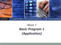 Week 7  Basic Program 1 (Application) Outline • Pseudocode รหัสจำลอง / คำอธิบำยระดับสูง • แบบฝึ กหัด • กำรประกำศตัวแปร (int และ string) • เงือ่ นไข if-else, if-else if-else •