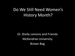 Do We Still Need Women’s History Month?  Dr. Shelly Lemons and Friends McKendree University Brown Bag.