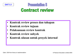 OHT 5.1  • • • • •  Kontrak review proses dan tahapan Kontrak review tujuan Pelaksanaan review kontrak Kontrak review subyek Kontrak ulasan untuk proyek internal  Galin, SQA from theory to.