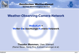 German Meteorological Service  Weather-Observing-Camera-Network WeBoKaN = Wetter-Beobachtungs-Kamera-Netzwerk  Theodor Mammen, Uwe Wienert (Rainer Bauer, Hardy Pinz, Eckhard Lanzinger et al) WeBoKaN  DWD 1