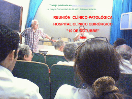 Trabajo publicado en www.ilustrados.com  La mayor Comunidad de difusión del conocimiento  REUNIÓN CLÍNICO-PATOLÓGICA HOSPITAL CLÍNICO QUIRÚRGICO "10 DE OCTUBRE”