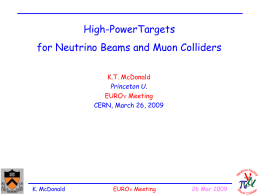 High-PowerTargets for Neutrino Beams and Muon Colliders K.T. McDonald  Princeton U.  EURO Meeting CERN, March 26, 2009  K.