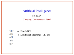 Artificial Intelligence CS 165A Tuesday, December 4, 2007   Finish BN  Minds and Machines (Ch.