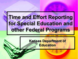 Time and Effort Reporting for Special Education and other Federal Programs Kansas Department of Education.