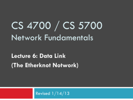 CS 4700 / CS 5700 Network Fundamentals Lecture 6: Data Link (The Etherknot Notwork)  Revised 1/14/13