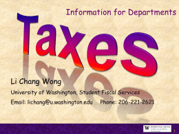 Information for Departments  Li Chang Wong University of Washington, Student Fiscal Services  Email: lichang@u.washington.edu  Phone: 206-221-2621