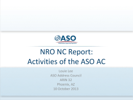 NRO NC Report: Activities of the ASO AC Louie Lee ASO Address Council ARIN 32 Phoenix, AZ 10 October 2013