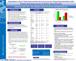 Disparities in Part C Early Intervention Service Access for Drug-Exposed Infants with Positive Toxicology Screens at Birth in Massachusetts Taletha Derrington, M.A.,