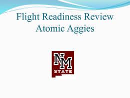 Flight Readiness Review Atomic Aggies Final Launch Vehicle Dimensions   Diameter 5.5”  Overall length: 117.14 inches   Approximate Loaded Weight: 35.25 lb.
