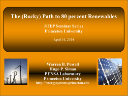The (Rocky) Path to 80 percent Renewables STEP Seminar Series Princeton University April 14, 2014  Warren B.