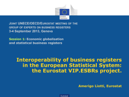 JOINT UNECE/OECD/EUROSTAT MEETING OF THE GROUP OF EXPERTS ON BUSINESS REGISTERS  3-4 September 2013, Geneva Session 1: Economic globalisation and statistical business registers  Interoperability of.