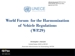 Informal document WP.29-157-25 (157th WP.29, 26-29 June 2012, agenda item 8.10)  World Forum for the Harmonization of Vehicle Regulations (WP.29) Christopher J.