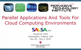 Parallel Applications And Tools For Cloud Computing Environments CloudCom 2010 Indianapolis, Indiana, USA Nov 30 – Dec 3, 2010