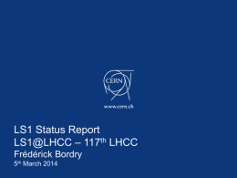 LS1 Status Report LS1@LHCC – 117th LHCC Frédérick Bordry 5th March 2014 LS 1 from 16th Feb.