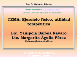 Fac. Dr. Salvador Allende Trabajo publicado en www.ilustrados.com La mayor Comunidad de difusión del conocimiento  TEMA: Ejercicio físico, utilidad terapéutica Lic.