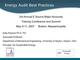 Energy Audit Best Practices 3rd Annual E Source Major Accounts Training Conference and Summit May 9-11, 2007  Boston, Massachusetts  Kelly Kissock Ph.D.