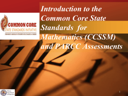 Company  LOGO  Introduction to the Common Core State Standards for Mathematics (CCSSM) and PARCC Assessments Created by: COUNCIL OF CHIEF STATE SCHOOL OFFICERS (CCSSO) & NATIONAL GOVERNORS ASSOCIATION  logo taken from.