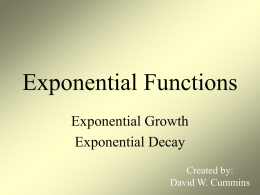Exponential Functions Exponential Growth Exponential Decay Created by: David W. Cummins A population of 130,000 increases by 1% each year. Initial value?  a = 130000  Growth or decay?